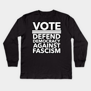 Vote - Defend Democracy Against Fascism - white Kids Long Sleeve T-Shirt